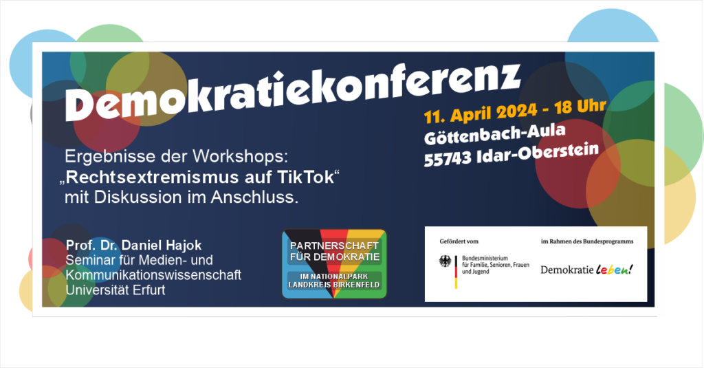 Demokratiekonferenz, 11. April 2024 um 18 Uhr in der Göttenbach-Aula, 55743 Idar-Oberstein, Ergebnisse der Workshops "Rechtsextremismus auf TikTok" mit Diskussion im Anschluss.